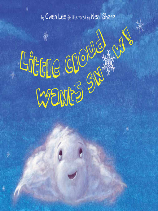 Title details for Little Cloud Wants Snow by Gwen Lee - Available